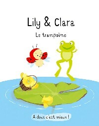 Livrenpoche : Lily & Clara : Le trampoline - Isabelle Gibert - Livre