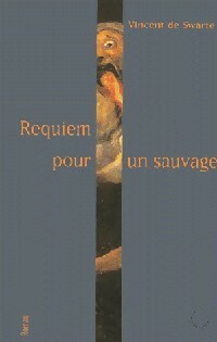 Livrenpoche : Requiem pour un sauvage - Vincent De Swarte - Livre