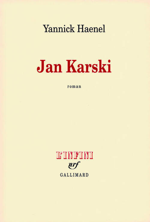 Jan Karski - Yannick Haenel -  L'infini - Livre