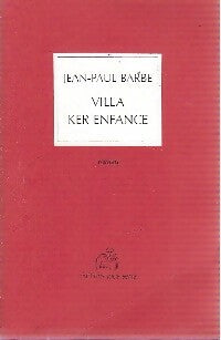 Livrenpoche : Villa ker enfance - Jean-Paul Barbe - Livre