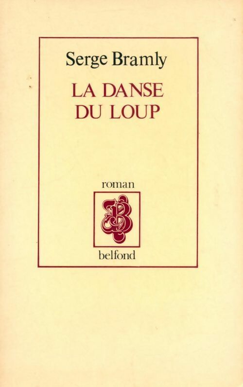 La danse du loup - Serge Bramly -  Belfond GF - Livre