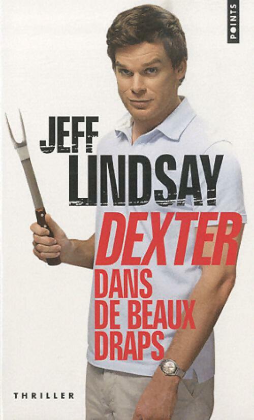 Livrenpoche : Dexter dans de beaux draps - Jeff Lindsay - Livre