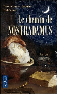 Livrenpoche : Le chemin de Nostradamus - Dominique Nobécourt - Livre