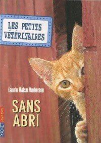 Livrenpoche : Les petits vétérinaires Tome II : Sans abri - Laurie Halse Anderson - Livre