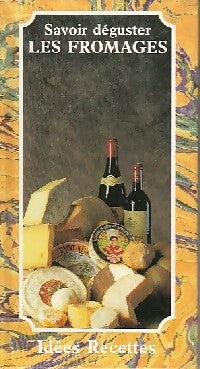 Savoir déguster les fromages - Patrice Dard -  Savoir préparer - Livre