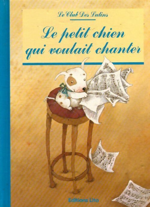 Livrenpoche : Le petit chien qui voulait chanter - Inconnu - Livre