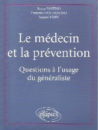 Livrenpoche : Le médecin et la prévention - Bruno Fantino, Françoise Piot-Fantino - Livre