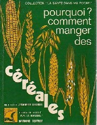 Livrenpoche : Pourquoi comment manger des céréales ? - Jeannette Dextreit - Livre