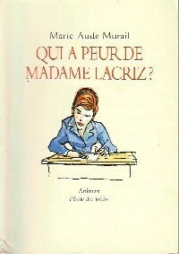 Qui a peur de Madame Lacriz ? - Marie-Aude Murail -  Animax - Livre