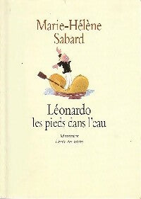 Livrenpoche : Léonardo les pieds dans l'eau - Marie-Hélène Sabard - Livre