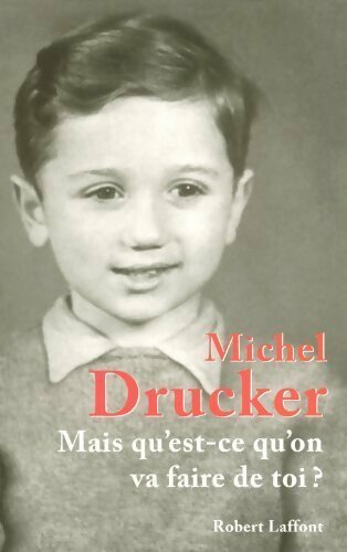 Livrenpoche : Mais qu'est-ce qu'on va faire de toi? - Michel Drucker - Livre