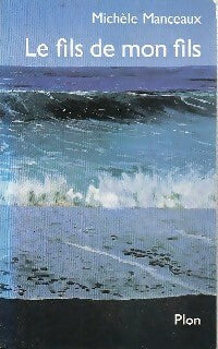 Livrenpoche : Le fils de mon fils - Michèle Manceaux - Livre