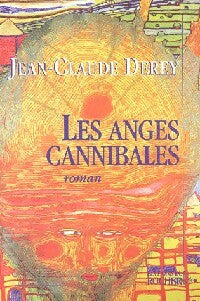 Livrenpoche : Les anges cannibales - Jean-Claude Derey - Livre