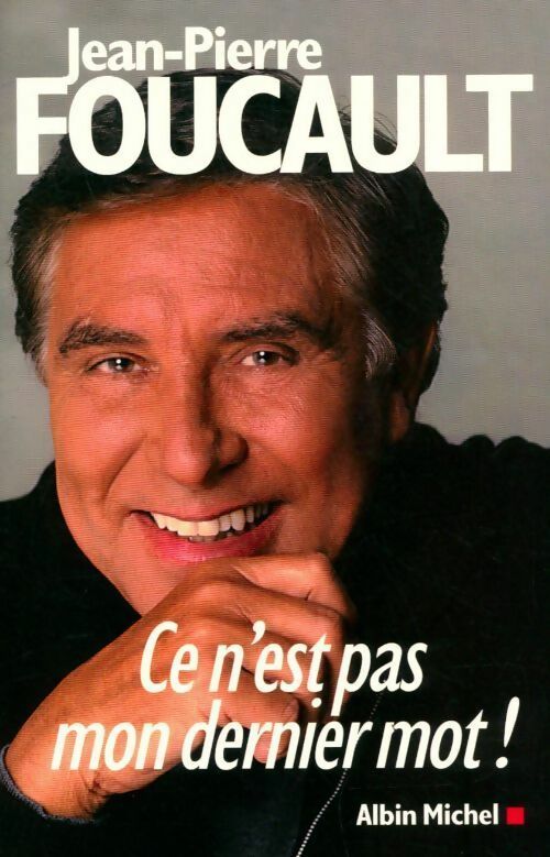 Livrenpoche : Ce n'est pas mon dernier mot ! - Jean-Pierre Foucault - Livre