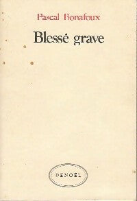 Livrenpoche : Blessé grave - Pascal Bonafoux - Livre