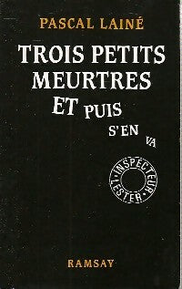 Livrenpoche : Trois petits meurtres...et puis s'en va - Pascal Lainé - Livre