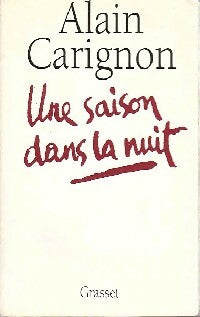 Livrenpoche : Une saison dans la nuit - Alain Carignon - Livre