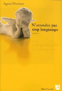 Livrenpoche : N'attendez pas trop longtemps - Agnès Marietta - Livre