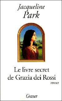 Livrenpoche : Le livre secret de Grazia dei Rossi - Jacqueline Park - Livre