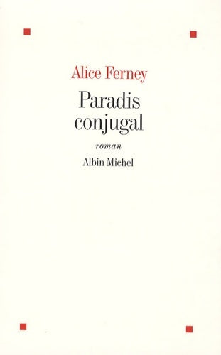 Livrenpoche : Paradis conjugual - Alice Ferney - Livre