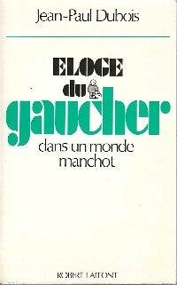 Livrenpoche : Eloge du gaucher dans un monde manchot - Jean-Paul Dubois - Livre
