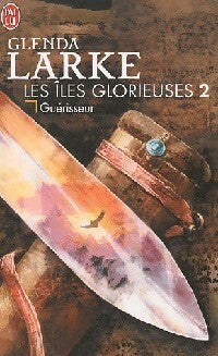 Les îles glorieuses Tome II : Guérisseur - Glenda Larke - Livre