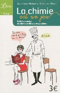 Livrenpoche : La chimie est un jeu - Catherine Rabbe, Alexandra Bender - Livre