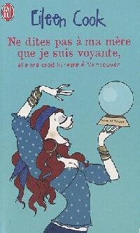 Livrenpoche : Ne dites pas à ma mère que je suis voyante, elle me croit libraire à Vancouver - Eileen Cook - Livre