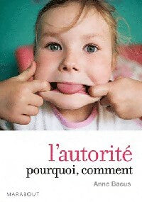 Livrenpoche : L'autorité. Pourquoi, comment ? - Anne Bacus - Livre