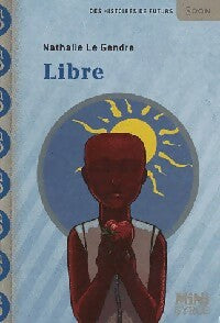 Livrenpoche : Libre - Nathalie Le Gendre - Livre