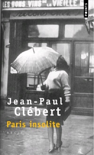 Paris insolite - Jean-Paul Clébert - Livre