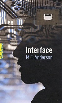 Interface - M.T. Anderson - Livre
