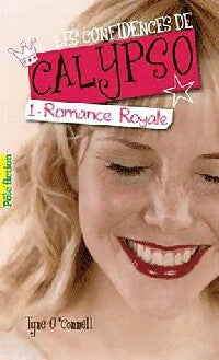 Livrenpoche : Les confidences de Calypso Tome I : Romance royale - Tyne O'Connell - Livre