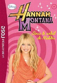 Hannah Montana Tome V : Sous le soleil de Malibu - Walt Disney -  Bibliothèque rose (série actuelle) - Livre