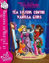 Livrenpoche : Les Téa Sisters Tome I : Téa Sisters contre Vanilla Girls - Téa Stilton - Livre