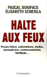 Livrenpoche : Halte aux feux - Pascal Boniface, Elisabeth Schemla - Livre