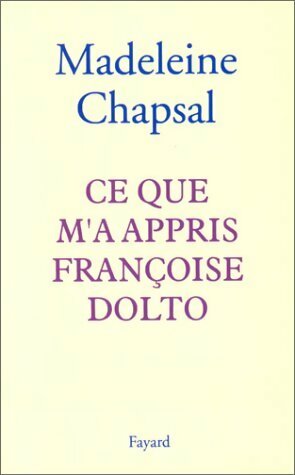 Livrenpoche : Ce que m'a appris Françoise Dolto - Madeleine Chapsal - Livre