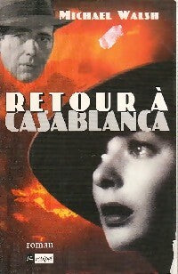 Retour à Casablanca - Michael Walsh -  L'archipel GF - Livre