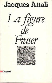 Livrenpoche : La figure de Fraser - Jacques Attali - Livre