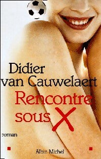 Livrenpoche : Rencontre sous X - Didier Van Cauwelaert - Livre
