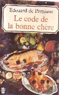 Le code de la bonne chère - Edouard De Pomiane - Livre