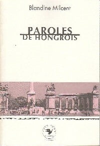 Livrenpoche : Paroles de hongrois - Blandine Milcent - Livre