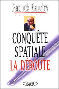 Conquête spatiale : La déroute - Patrick Baudry - Livre