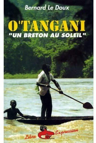 Livrenpoche : O'tangani. Un breton au soleil - Bernard Le Doux - Livre