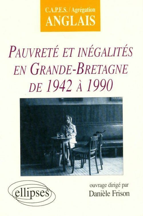 Livrenpoche : Pauvreté et inégalités en Grande-Bretagne de 1942 à 1990 - Danièle Frison - Livre