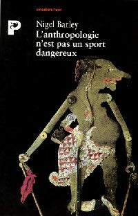 Livrenpoche : L'anthropologie n'est pas un sport dangereux - Nigel Barley - Livre