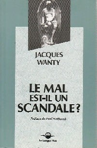 Livrenpoche : Le mal est-il un scandale ? - Jacques Wanty - Livre