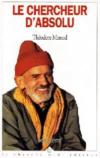 Livrenpoche : Le chercheur d'absolu / Textes de combat - Théodore Monod - Livre