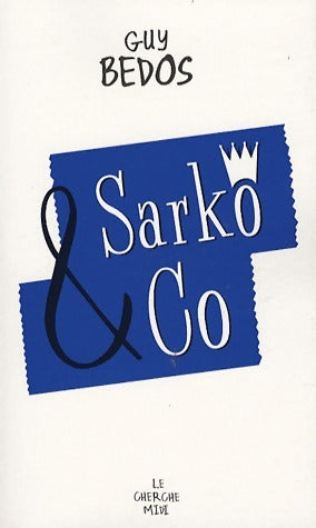 Sarko & Co - Guy Bedos -  Cherche Midi GF - Livre