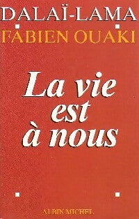 Livrenpoche : La vie est à nous - Fabien Ouaki, Dalaï-Lama - Livre